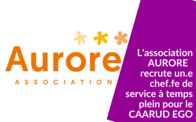 L&rsquo;association Aurore recrute un.e chef.fe de service à temps plein