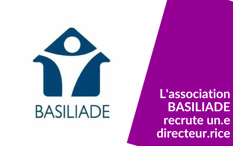L&rsquo;association Basiliade recrute un.e Directeur.trice