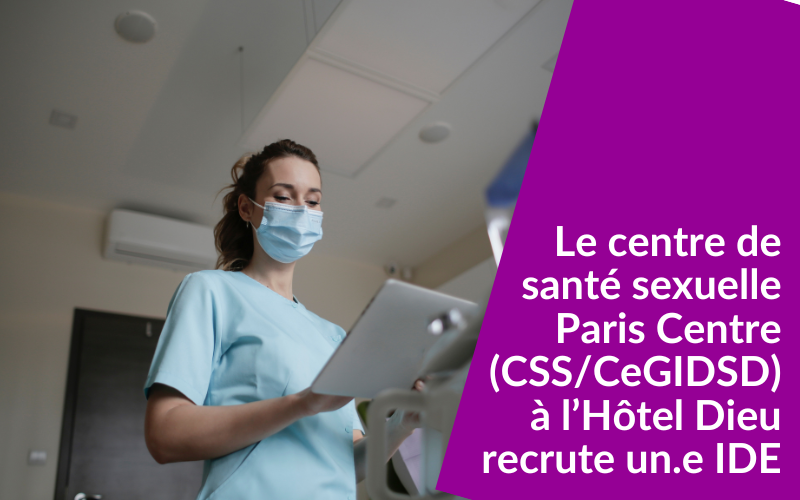 Le Centre de santé sexuelle Paris Centre recrute un.e IDE à l&rsquo;Hôtel Dieu