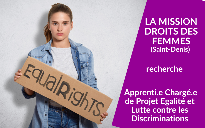 Mission Droits des Femmes de Saint-Denis recherche Apprenti.e Chargé.e de Projet Egalité et Lutte contre les Discriminations