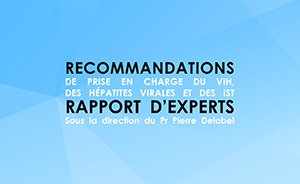 Recommandations de prise en charge du VIH, des hépatites virales et des IST : rapport d’experts