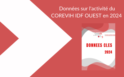 Rapport d&rsquo;activité 2024 : « Données clés du COREVIH ILE-DE-FRANCE OUEST en 2024 »