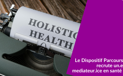 Le Dispositif Parcours recherche un.e chargé.e de mission mediateur.ice en santé, Hopital Bichat Claude Bernard
