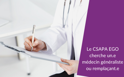 Le CSAPA EGO (Association Aurore) cherche un.e médecin généraliste ou remplaçant